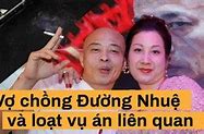 Vợ Chồng Đường Nhuệ Bao Nhiêu Năm Tù